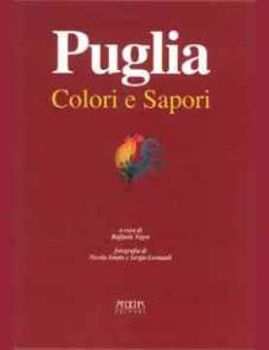 Visualizza i dettagli per Puglia. Colori e sapori Immagine di Puglia. Colori e sapori